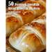 50 Premium American Bread Dishes in the Oven
