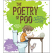 The Poetry of Poo: And Other Fairly Gross Things No One Ever Seems to Write Poetry about