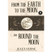From the Earth to the Moon and Round the Moon