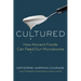 Cultured: How Ancient Foods Can Feed Our Microbiome