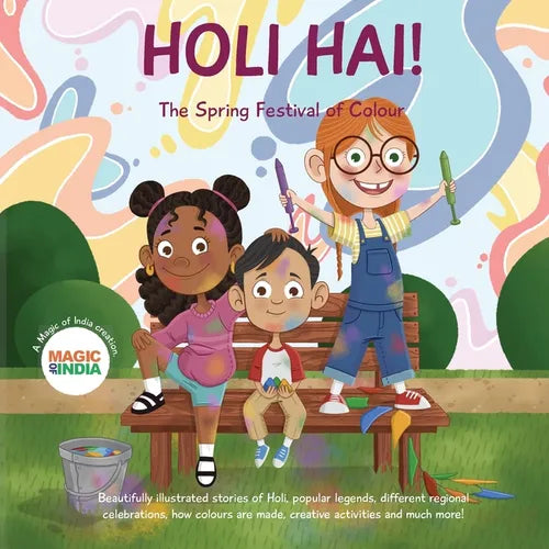 Holi Hai - The Spring Festival of Colour: 2 wonderfully illustrated stories, learn new Indian words, creative activities, know the making of color, fe