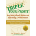 Triple Your Profit: Stop Being a Profit Soldier and Start Being a Profit Winner