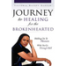 JOURNEY TO HEALING for the BROKENHEARTED
