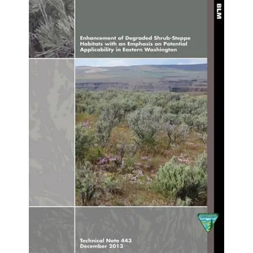 Enhancement of Degraded Shrub- Steppe Habitats with an Emphasis on Potential Applicability in Eastern Washington