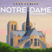 Notre-Dame: The World's Cathedral