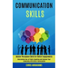 Communication Skills: Overcoming Fear of Public Speaking and Improve Your Leadership With Better Conversation (Master Persuasion Skills for Better Eng