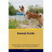 Basenji Guide Basenji Guide Includes: Basenji Training, Diet, Socializing, Care, Grooming, Breeding and More