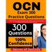 OCN Exam 300 Practice Questions: 300 Practise Test Questions and Answers with rationale review for ONCC Oncology Certified Nurse Exam, oncology nurse