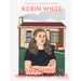 Robin White: Something Is Happening Here