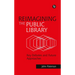 Reimagining the Public Library: Key Debates and Future Approaches