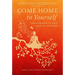 Come Home to Yourself: Simple Answers to Life's Essential Questions