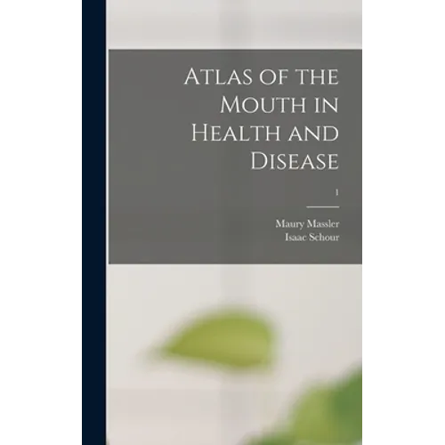 Atlas of the Mouth in Health and Disease; 1