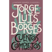 Cuentos Completos / Complete Short Stories: Jorge Luis Borges