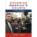 Covering America's Courts: A Clash of Rights