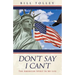 Don't Say I Can't: The American Spirit In My Life