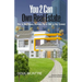You 2 Can Own Real Estate: How to Buy, Finance, Renovate, Flip or Hold in Any Economy