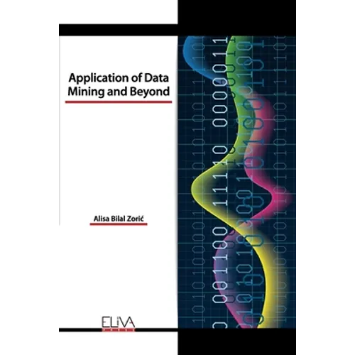 Application of Data Mining and Beyond