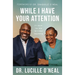 While I Have Your Attention: It's Never Too Late for a New Beginning
