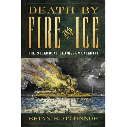 Death by Fire and Ice: The Steamboat Lexington Calamity