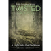 Twisted Roots: A Light Into the Darkness