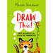 Draw This!: Art Activities to Unlock the Imagination