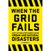 When the Grid Fails: Easy Action Steps When Facing Urban and Natural Disasters