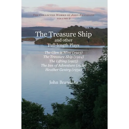 The Treasure Ship and other Full-Length Plays: The Glen is Mine, The Treasure Ship, The Lifting, The Inn of Adventure, and Heather Gentry