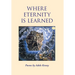 Where Eternity Is Learned