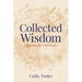Collected Wisdom: Life Lessons for Every Season