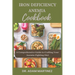 Iron Deficiency Anemia Cookbook: A Comprehensive Guide to Crafting Your Anemia-Fighting Diet