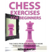 Chess Exercises for Beginners: The Chess Problems Book with more than 500 Checkmate Puzzles