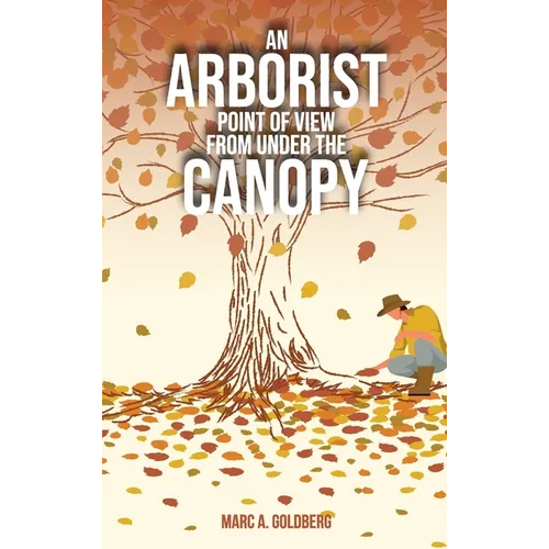 An Arborist Point Of View From Under The Canopy