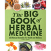 The Big Book of Herbal Medicine: 300 Natural Remedies for Health and Wellness