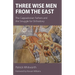 Three Wise Men from the East: The Cappadocian Fathers and the Struggle for Orthodoxy