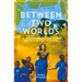 Between Two Worlds: An Inspiring Story of a Kiwi Woman Who Left Her Heart in Uganda