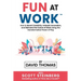 Fun at Work: How to Boost Creativity, Unleash Innovation, and Reinvent the Future of Work Using the Transformative Power of Play
