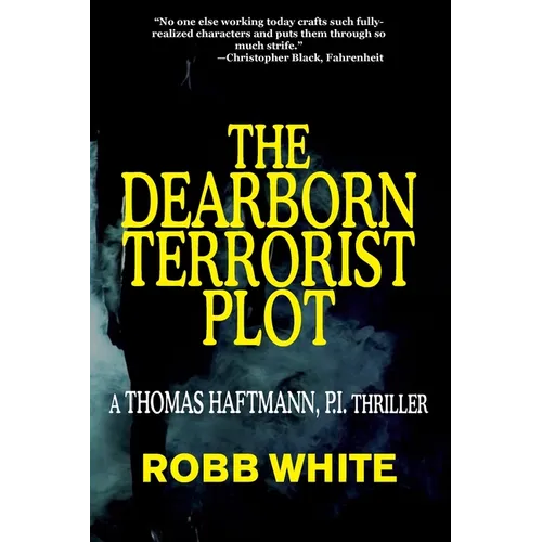 The Dearborn Terrorist Plot: A Thomas Haftmann Novel