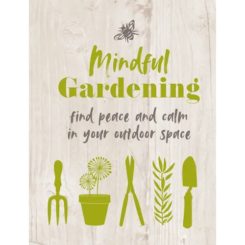 Mindful Gardening: Find Peace and Calm in Your Outdoor Space