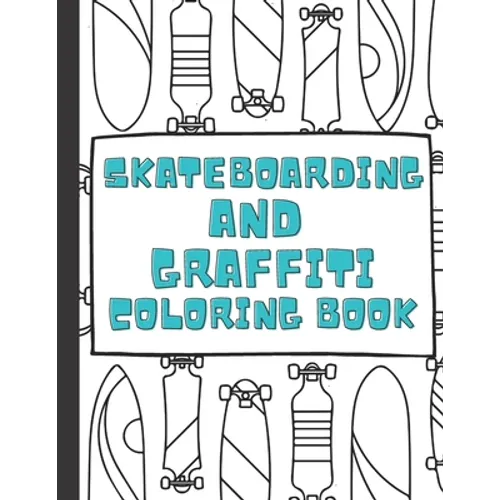 Skateboarding and Graffiti: Coloring Book Food Street Extreme for Kids and Adults