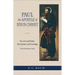 Paul the Apostle of Jesus Christ: His Life and Works, His Epistles and Teachings