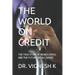 The World on Credit: The True Story of Money, Crisis, and the Future We All Share