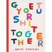 Get Your Sh*t Together