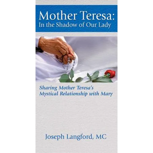 Mother Teresa: In the Shadow of Our Lady