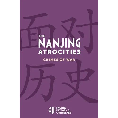 The Nanjing Atrocities: Crimes of War