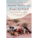 Never Leave the Dogs Behind: A Memoir