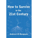 How To Survive in the 21st Century