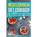 Mediterranean Diet cookbook: With Over 100 Best Healthy Food Recipes Meal Plan for Lose Weight