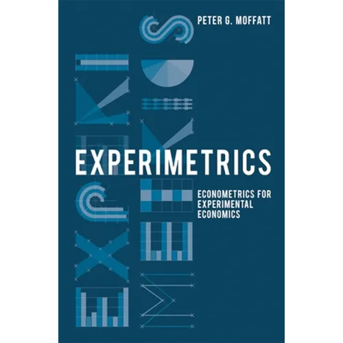 Experimetrics: Econometrics for Experimental Economics