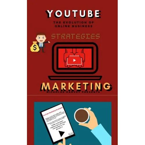 You Tube Marketing Strategies: YouTube Social Media (Approach for Beginners, Tricks & Secrets, Guide to Business and Growind your Following)