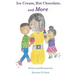 Ice Cream, Hot Chocolate, and More